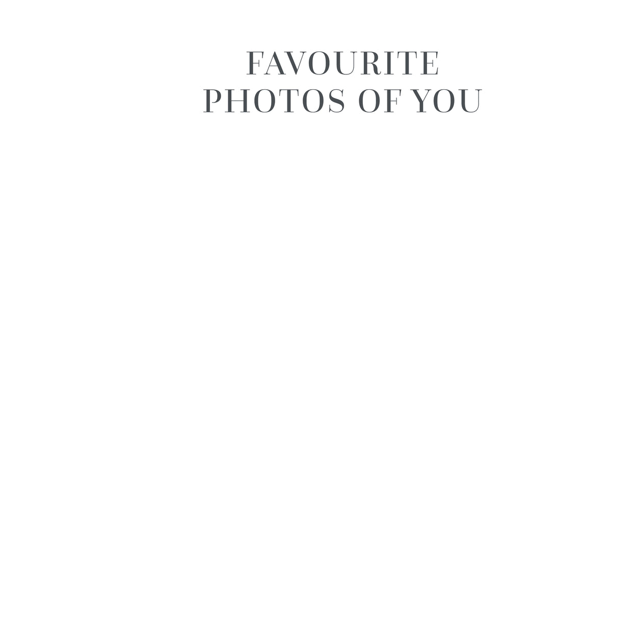 Favourite Photos of You